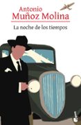la noche de los tiempos-antonio muñoz molina-9788432232862 la noche de los tiempos-antonio muñoz molina-9788432232862