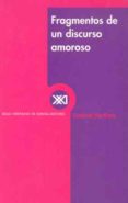 fragmentos de un discurso amoroso (3ª ed.)-roland barthes-9788432308062 fragmentos de un discurso amoroso (3ª ed.)-roland barthes-9788432308062