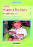 como relajar a los niños en preescolar-michele guillaume-9788432912962 como relajar a los niños en preescolar-michele guillaume-9788432912962