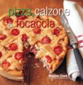 pizza, calzone & focaccia-maxine clark-9788432919862 pizza, calzone & focaccia-maxine clark-9788432919862