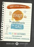el diario de la convivencia en clase: mas de 300 actividades para desarrollar la inteligencia interpersonal e intrapersonal-juan lucas onieva lopez-9788433028662 el diario de la convivencia en clase: mas de 300 actividades para desarrollar la inteligencia interpersonal e intrapersonal-juan lucas onieva lopez-9788433028662