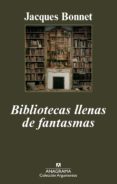 bibliotecas llenas de fantasmas-jacques bonnet-9788433963062 bibliotecas llenas de fantasmas-jacques bonnet-9788433963062