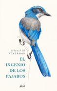 el ingenio de los pajaros-jennifer ackerman-9788434425262 el ingenio de los pajaros-jennifer ackerman-9788434425262
