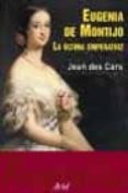 eugenia de montijo. la última emperatriz-jean des cars-9788434466562 eugenia de montijo. la última emperatriz-jean des cars-9788434466562