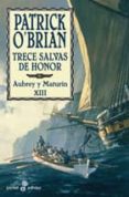 trece salvas de honor: aubrey y maturin xiii-patrick o brian-9788435017862 trece salvas de honor: aubrey y maturin xiii-patrick o brian-9788435017862