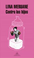 contra los hijos-lina maria meruane boza-9788439734062 contra los hijos-lina maria meruane boza-9788439734062