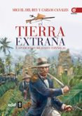 en tierra extraña-miguel del rey-carlos canales-9788441432062 en tierra extraña-miguel del rey-carlos canales-9788441432062