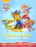patrulla canina: ¡todos a una! (paw patrol)-9788448844462 patrulla canina: ¡todos a una! (paw patrol)-9788448844462