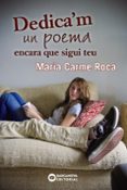 dedica m un poema encara que sigui teu-maria carme roca-9788448932862 dedica m un poema encara que sigui teu-maria carme roca-9788448932862