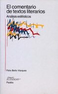 el comentario de textos literarios: analisis estilisticos-felix bello vazquez-9788449303562 el comentario de textos literarios: analisis estilisticos-felix bello vazquez-9788449303562