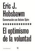 el optimismo de la voluntad-eric hobsbawm-9788449315862 el optimismo de la voluntad-eric hobsbawm-9788449315862