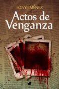 actos de venganza-tony jimenez-9788460824862 actos de venganza-tony jimenez-9788460824862