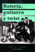 batería, guitarra y twist-julian molero-9788460849162 batería, guitarra y twist-julian molero-9788460849162
