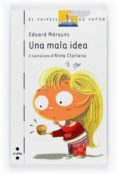 una mala idea-eduard marquez-9788466120562 una mala idea-eduard marquez-9788466120562