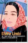 algo mas inesperado que la muerte-elvira lindo-9788466318662 algo mas inesperado que la muerte-elvira lindo-9788466318662
