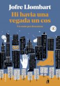 Descargar libros electrónicos gratis en griego HI HAVIA UNA VEGADA UN COS
         (edición en catalán)