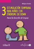 estimulacion temprana para niños con sindrome de down: manual de desarrollo del lenguaje (vol. iii)-milagros damian-9788466541862 estimulacion temprana para niños con sindrome de down: manual de desarrollo del lenguaje (vol. iii)-milagros damian-9788466541862