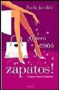 ¡quiero esos zapatos!-paola jacobbi-9788466615662 ¡quiero esos zapatos!-paola jacobbi-9788466615662