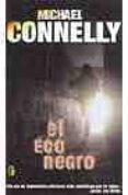 el eco negro (serie harry bosch 1)-michael connelly-9788466618762 el eco negro (serie harry bosch 1)-michael connelly-9788466618762