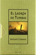 el ladron de tumbas (ed. de lujo)-antonio cabanas-9788466626262 el ladron de tumbas (ed. de lujo)-antonio cabanas-9788466626262
