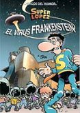 magos del humor nº 136: el virus de frankestein (super lopez)-9788466643962 magos del humor nº 136: el virus de frankestein (super lopez)-9788466643962