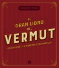 el gran libro del vermut-françois monti-9788466656962 el gran libro del vermut-françois monti-9788466656962