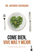 come bien, vive mas y mejor-antonio escribano-9788467050462 come bien, vive mas y mejor-antonio escribano-9788467050462
