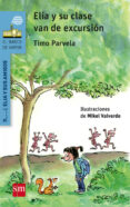 elia y su clase van de excursion-timo parvela-9788467578362 elia y su clase van de excursion-timo parvela-9788467578362