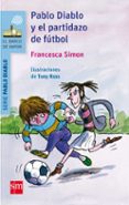 pablo diablo y el partidazo de futbol-francesca simon-9788467585162 pablo diablo y el partidazo de futbol-francesca simon-9788467585162
