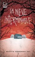 la nieve interminable-agustin fernandez paz-9788467590562 la nieve interminable-agustin fernandez paz-9788467590562