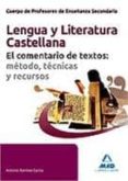 cuerpo de profesores de enseñanza secundaria. lengua castellana y literatura. el comentario de textos: metodo, tecnicas y recursos-9788467680362 cuerpo de profesores de enseñanza secundaria. lengua castellana y literatura. el comentario de textos: metodo, tecnicas y recursos-9788467680362