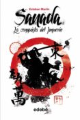 sanada i: la conquista del imperio-esteban martin-9788468308562 sanada i: la conquista del imperio-esteban martin-9788468308562
