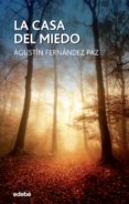 la casa del miedo-agustin fernandez paz-9788468327662 la casa del miedo-agustin fernandez paz-9788468327662