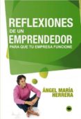 reflexiones de un emprendedor para que tu proyecto funcione (ebook)-angel maria herrera-9788468635262 reflexiones de un emprendedor para que tu proyecto funcione (ebook)-angel maria herrera-9788468635262