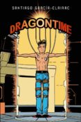 dragontime, 1-santiago garcia-clairac-9788469601662 dragontime, 1-santiago garcia-clairac-9788469601662
