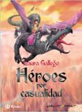 heroes por casualidad-laura gallego-9788469604762 heroes por casualidad-laura gallego-9788469604762