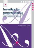 investigacion neuroeducativa. neurociencia, educacion y cerebro :de los contextos a la practica-paul howard-jones-9788471337962 investigacion neuroeducativa. neurociencia, educacion y cerebro :de los contextos a la practica-paul howard-jones-9788471337962