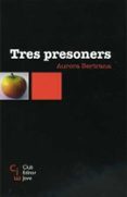 tres presoners-aurora bertrana-9788473291262 tres presoners-aurora bertrana-9788473291262