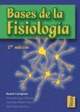 bases de la fisiologia. (2º edicion)-meritxell lopez gallardo-beatriz gal iglesias-9788473602662 bases de la fisiologia. (2º edicion)-meritxell lopez gallardo-beatriz gal iglesias-9788473602662