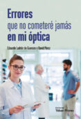 errores que no cometere jamas en mi optica-eduardo ladron de guevara-david perez-9788473606462 errores que no cometere jamas en mi optica eduardo ladron de guevara david perez 9788473606462