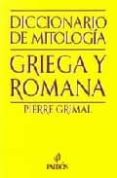 diccionario de mitologia griega y romana-pierre grimal-9788475091662 diccionario de mitologia griega y romana-pierre grimal-9788475091662