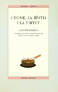 l home, la bestia, i la virtut-luigi pirandello-9788476600962 l home, la bestia, i la virtut-luigi pirandello-9788476600962