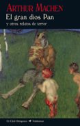 el gran dios pan y otros relatos de terror (2ª ed.)-arthur machen-9788477028062 el gran dios pan y otros relatos de terror (2ª ed.)-arthur machen-9788477028062
