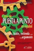 curso de puesta a punto en español: escriba, hable, entienda, arg umente-carlos romero dueñas-alfredo gonzalez hermoso-9788477111962 curso de puesta a punto en español: escriba, hable, entienda, arg umente-carlos romero dueñas-alfredo gonzalez hermoso-9788477111962