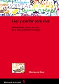 leer y escribir para vivir: alfabetizacion inicial y uso real de la lengua escrita en la escuela-montserrat fons esteve-9788478273362 leer y escribir para vivir: alfabetizacion inicial y uso real de la lengua escrita en la escuela-montserrat fons esteve-9788478273362