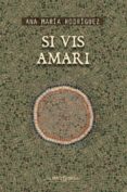 si vis amari-ana maria rodriguez-9788478397662 si vis amari-ana maria rodriguez-9788478397662
