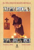 el via crucis segun sevilla-francisco j. perez perez-9788478984862 el via crucis segun sevilla-francisco j. perez perez-9788478984862