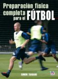 preparacion fisica completa para el futbol-simon thadani-9788479027162 preparacion fisica completa para el futbol-simon thadani-9788479027162