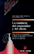 la conducta del consumidor y del cliente: como conocer a sus cons umidores y clientes, asi como diseñar un programa de retencion y fidelizacion-jose maria ferre trenzano-jesus ferre nadal-9788479782962 la conducta del consumidor y del cliente: como conocer a sus cons umidores y clientes, asi como diseñar un programa de retencion y fidelizacion-jose maria ferre trenzano-jesus ferre nadal-9788479782962