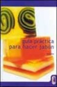 guia practica para hacer jabon-susan miller cavitch-9788480196062 guia practica para hacer jabon-susan miller cavitch-9788480196062